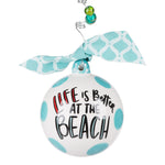 "Life is Better at the Beach" Ceramic Ornament